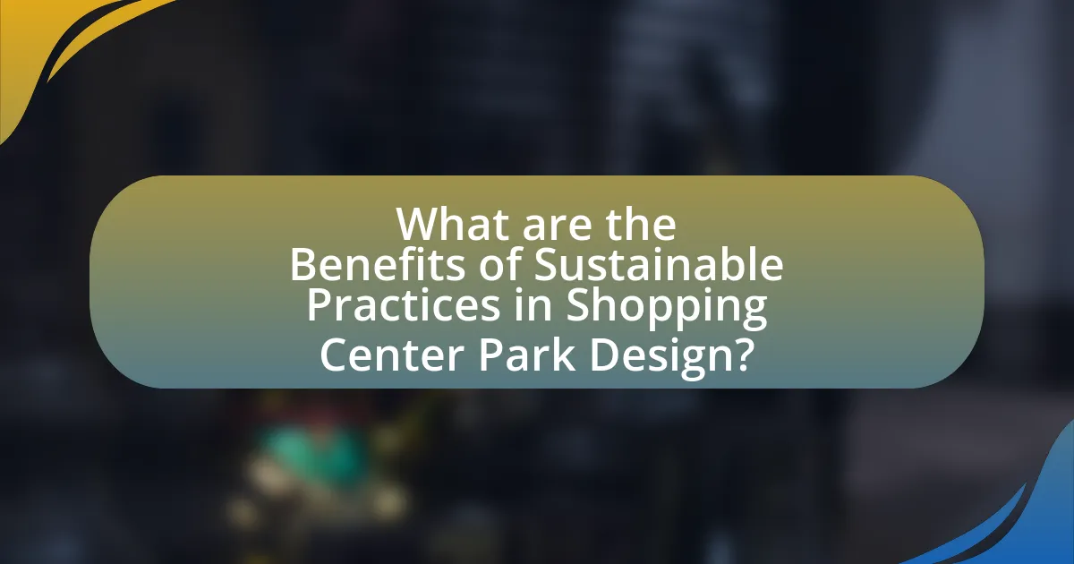 What are the Benefits of Sustainable Practices in Shopping Center Park Design?